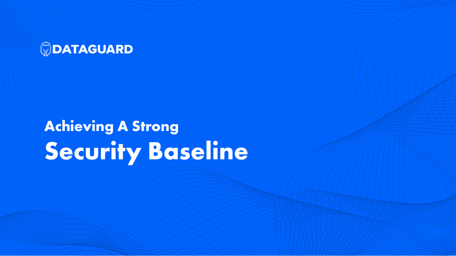 Achieving A Strong Security Baseline Thumbnail