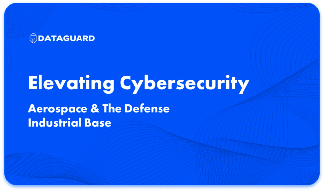 Elevating Cybersecurity Standards: Aerospace and the Defense Industrial Base Thumbnail