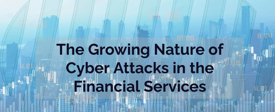 The Growing Nature of Cyber Attacks in the Financial Services Thumbnail
